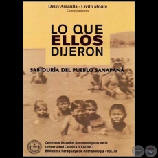 LO QUE ELLOS DIJERON  Sabidura del Pueblo Sanapan - Compiladores: DEISY AMARILLA - CIVITO MONTE - Volumen 79